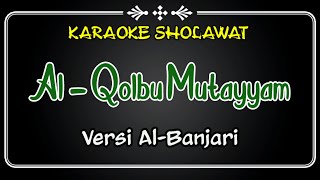 Al Qolbu Mutayyam | Karaoke Versi Al-Banjari