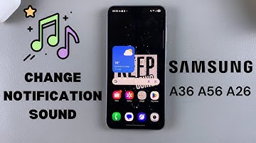 How To Change Notification Sound On Samsung Galaxy A36/A26/A56