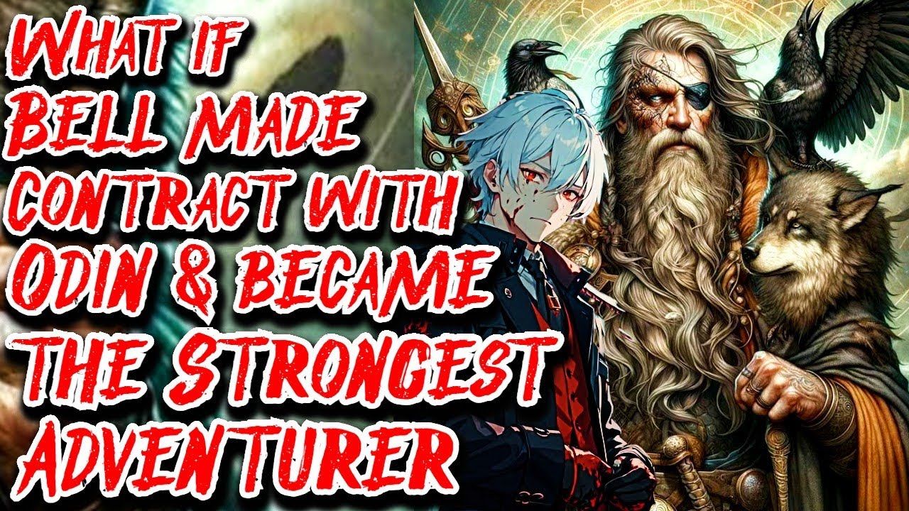 What if Bell made Contract with Odin & became the Strongest Adventurer Movie
