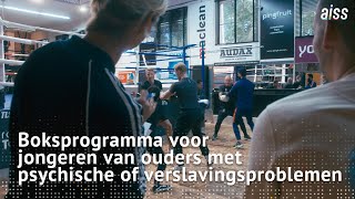 Boksprogramma Voor Jongeren Van Ouders Met Psychische Of Verslavingsproblemen Aiss