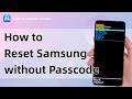 How to Reset Samsung without Passcode