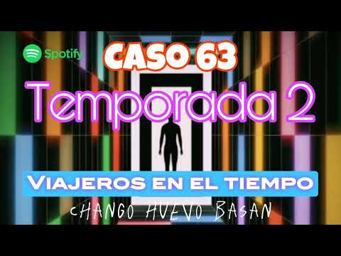 CASO 63 | VIAJEROS EN EL TIEMPO | TEMPORADA 2