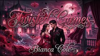 Twisted Games by Bianca Cole | Dark Mafia Romance • Dangerous Love • Obsessive Alpha Romance
