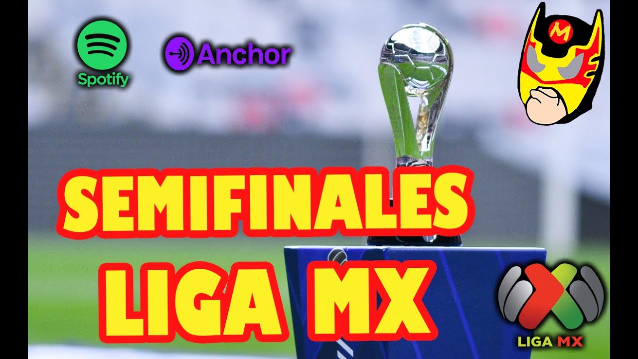 PRONÓSTICOS SEMIFINALES APERTURA 2021 GRITA MÉXICO LIGA MX CON EL