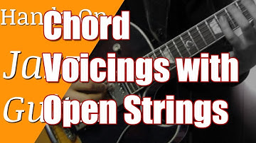 Jazz Guitar Hands-On Lesson #12 - Chord Voicings with Open Strings