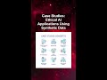 Case Studies: Ethical AI Applications Using Synthetic Data #ai #artificialintelligence Case Studies
