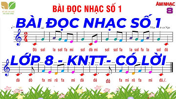 BÀI ĐỌC NHẠC SỐ 1 - ÂM NHẠC LỚP 8 - KẾT NỐI TRI THỨC - CÓ LỜI - Thanh Tân Music
