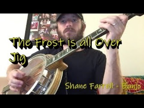 The Frost is all Over Jig. Irish Tenor Banjo Music - Shane Farrell