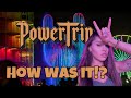 PowerTrip 2023! HOW WAS IT!!!!  Full video from A to Z with camping