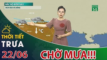 Thời tiết trưa, chiều 22/06/2021: Miền Bắc sắp chấm dứt chuỗi ngày nắng nóng| VTC14