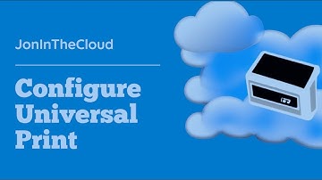 Configuring Universal Print and Deploying to Windows 365