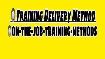 #Training delivery Method!! ON-The-job-Training methods