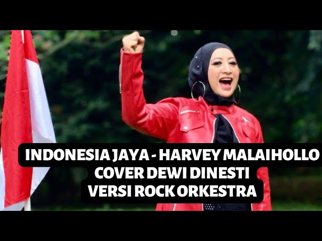 INDONESIA JAYA - HARVEY MALAIHOLLO  (COVER DEWI DINESTI) VERSI ROCK ORKESTRA class=