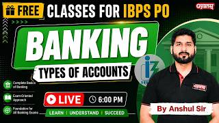 IBPS PO Exam 2026 Banking | Types of Accounts | Free PYQs Class | Complete Banking Awareness | Gyanm
