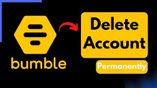 How to Delete Bumble Account Permanently !