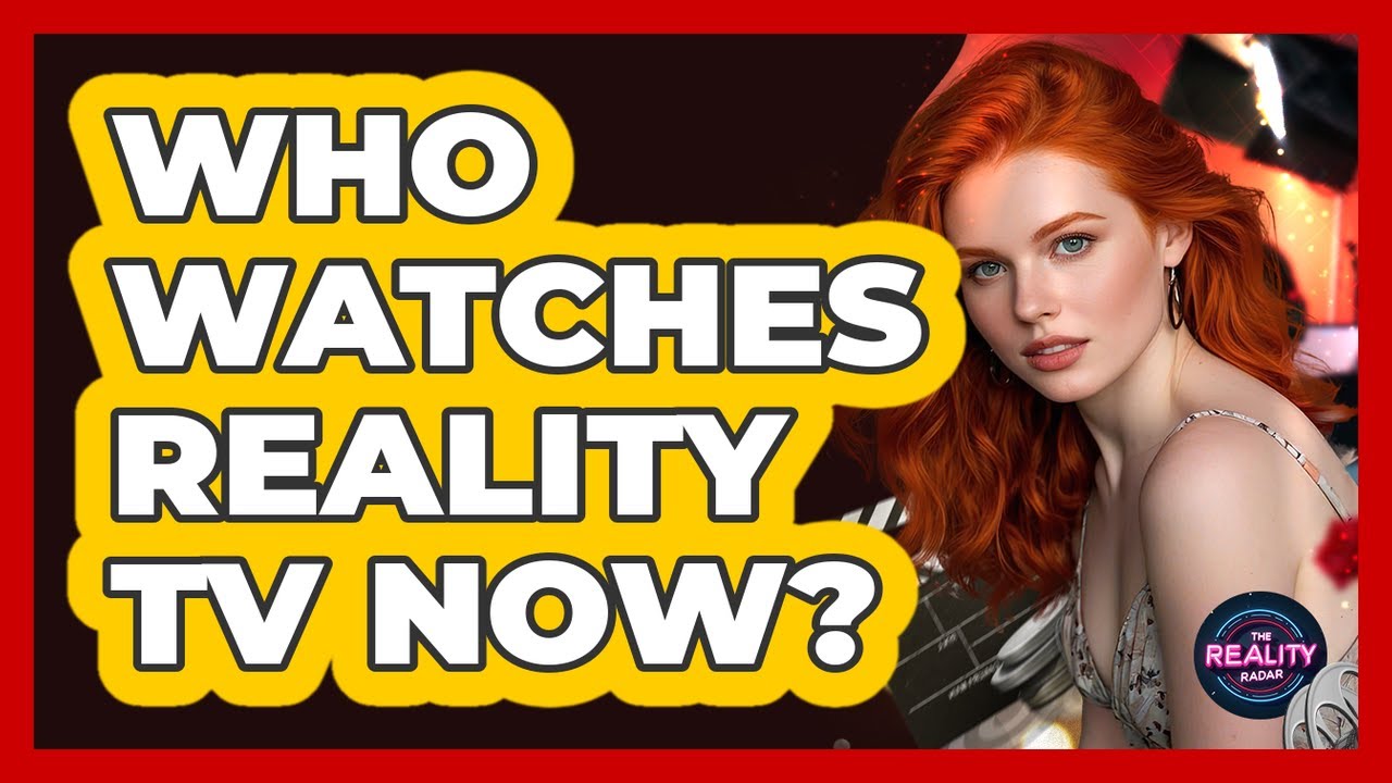 Who Watches Reality TV Now? - The Reality Radar - YouTube