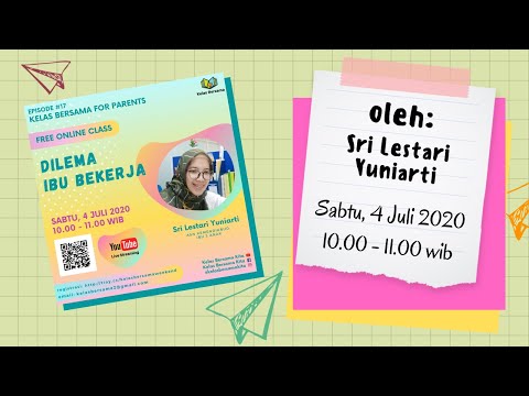 Kelas Bersama for Parents: Dilema Ibu Bekerja