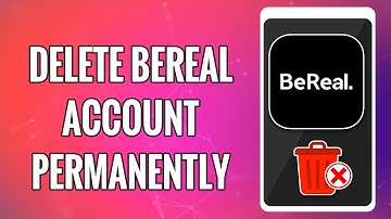 How To Delete BeReal Account Permanently 2022 | Close BeReal Account Permanently | BeReal App