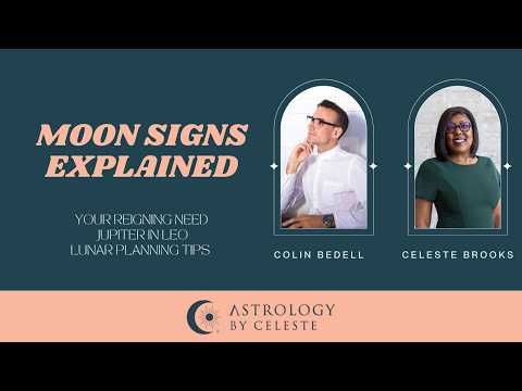Moon Signs Explained: Your Reigning Need, Jupiter in Leo and Lunar Planning Tips | with Colin Bedell