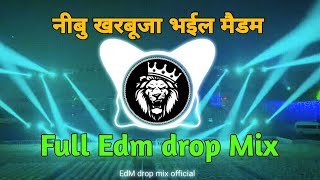 bal tohar kare chapa chapa khesari | nimbu kharbuja bhail dj remix | Edm drop mix | bhojpuri song