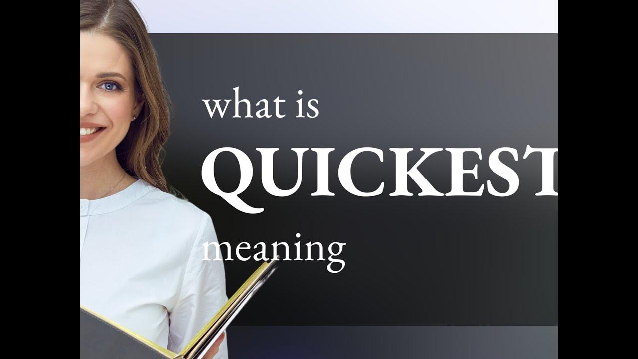 quickest-what-is-quickest-meaning-youtube