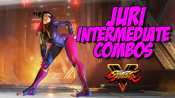 SFV: Juri Tips - Intermediate Combos