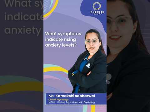 What are the symptoms of Anxiety and the types explains Clinical Psychologist Ms. Kamakshi, Maarga