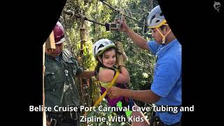 Belize Cruise Port Carnival Cave Tubing and Zipline With Kids