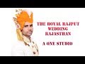 The royal rajput wedding rajasthan 