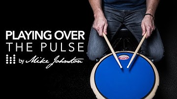 Drum Lesson by Mike Johnston: Playing over the pulse