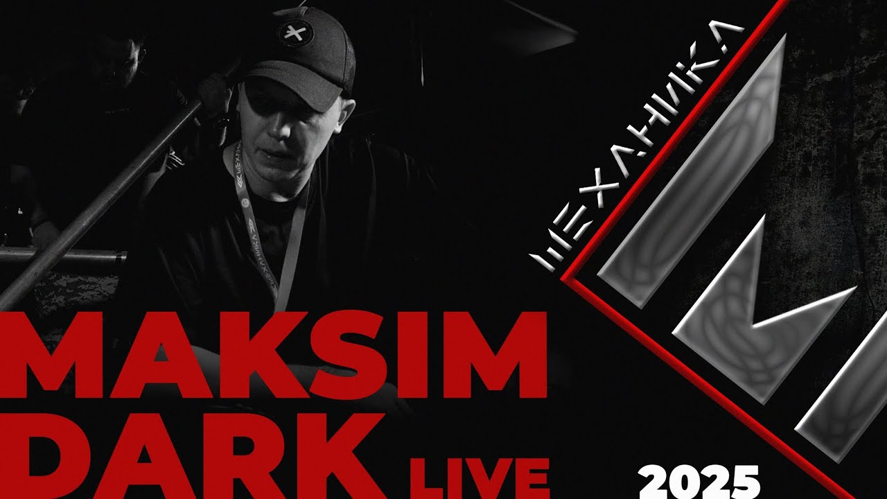 MAKSIM DARK @ MEHANIKA OPEN AIR FESTIVAL 2025