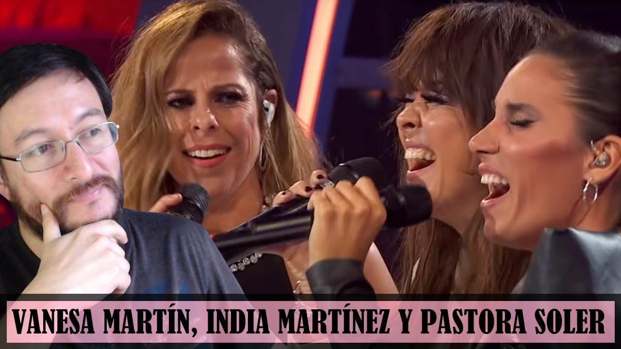 Vanesa Martín, India Martínez y Pastora Soler (en vivo) | REACCIÓN