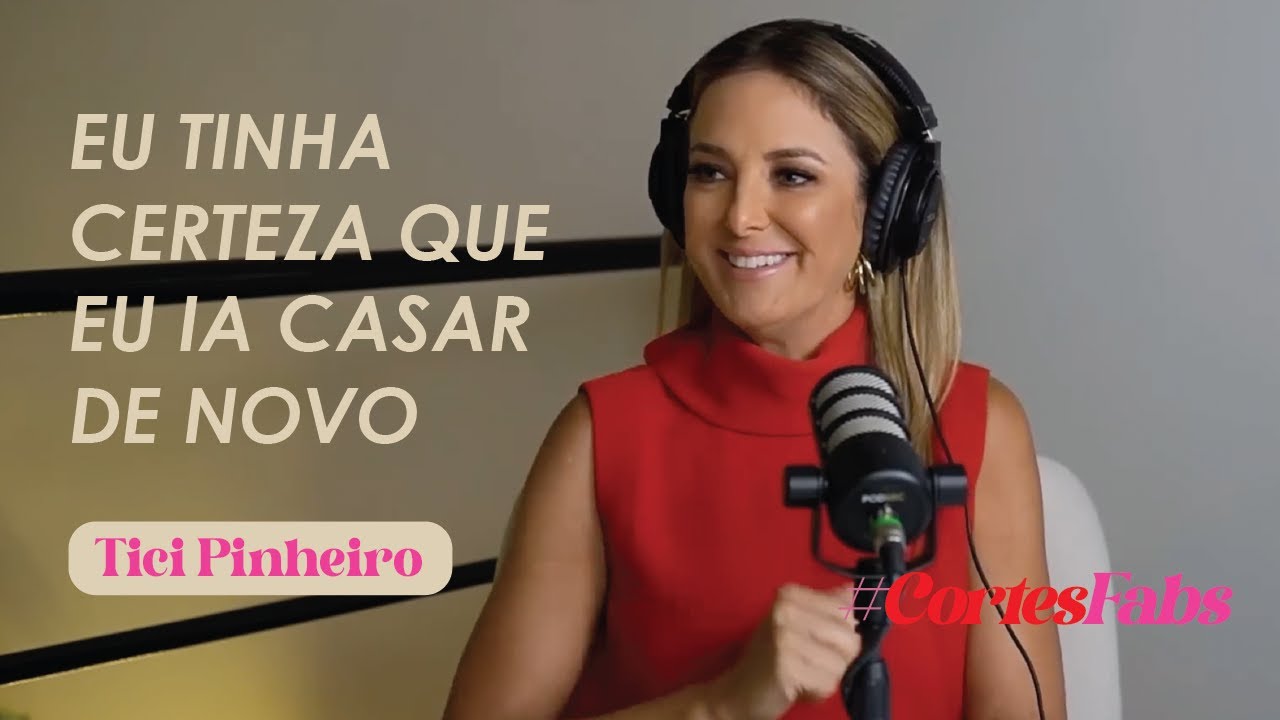 Eu tinha certeza que ia casar de novo | Ep. 14 Tici Pinheiro #Cortes