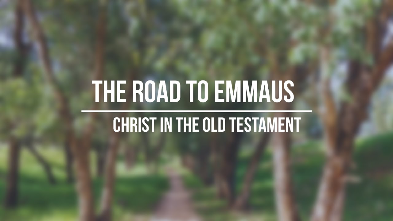 Jesus and Joseph - The Road to Emmaus: Christ in the Old Testament