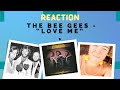 BEE GEES - Love Me || REACTION || A Favorite!!