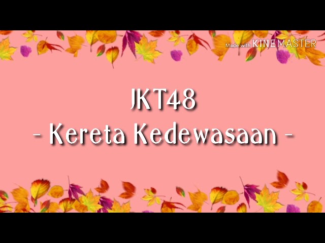 JKT48 - Kereta Kedewasaan (Otona Ressha) [Lyric] class=