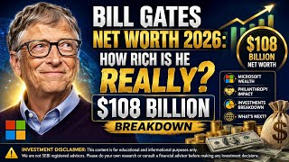 Bill Gates Net Worth 2026 How Rich Is He REALLY 108 Billion Breakdown