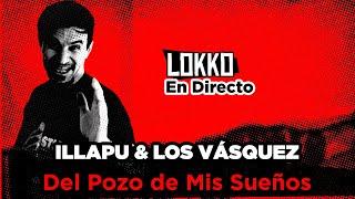 Reacción a Illapu & Los Vásquez - Del Pozo de Mis Sueños #LokkoEnDirecto