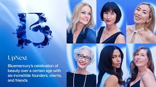 Beauty Over 40: Six Women on Confidence & Breaking Rules | Up Next at Bluemercury