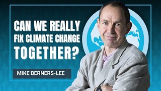 Can We Really Fix Climate Change Together? | Mike Berners-Lee