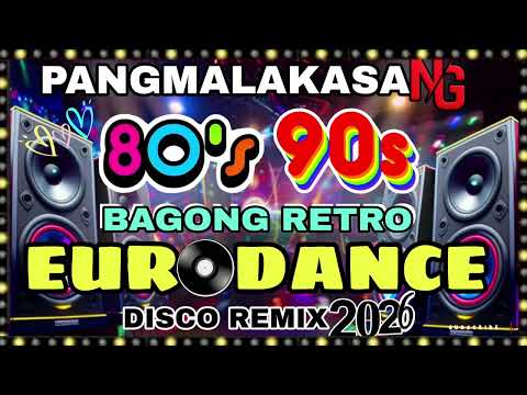 💥🔊🎵PANGMALAKASANG 80s 90s RETRO EURODANCE DISCO REMIX 2026 🔥💃 #80s90shits #eurodance2026 #trending
