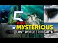 The 5 MOST MYSTERIOUS Lost Worlds on Earth You&#39;ve Never Heard About! | Lit up