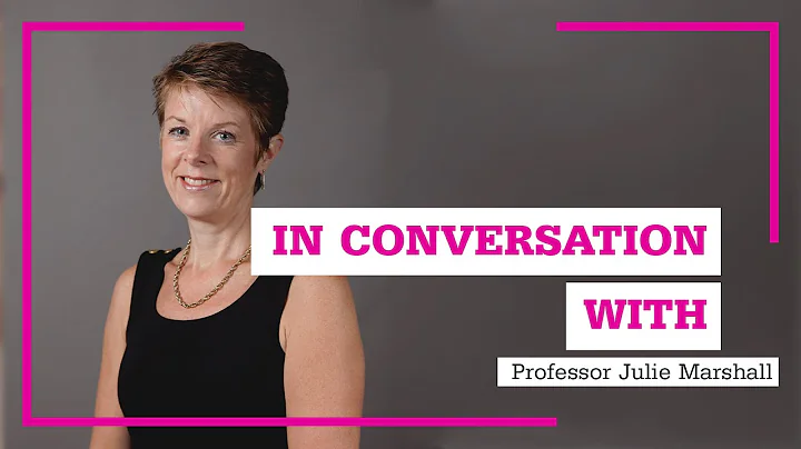 In Conversation With: Prof Julie Marshall