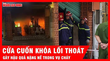 Hỏa hoạn tại TP.HCM: Lối thoát duy nhất bị cửa cuốn chặn kín gây hậu quả nặng nề | Tin tức