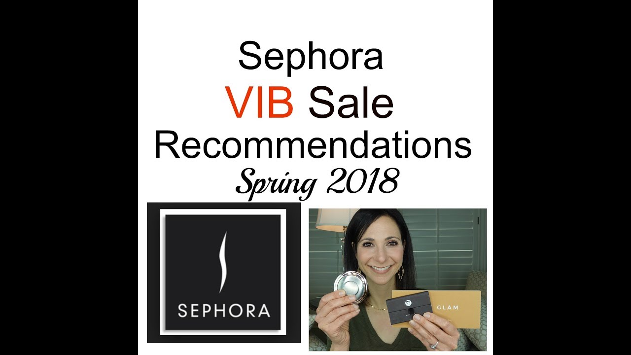 Sephora VIB Sale - Spring 2018 - My  Recommendations!