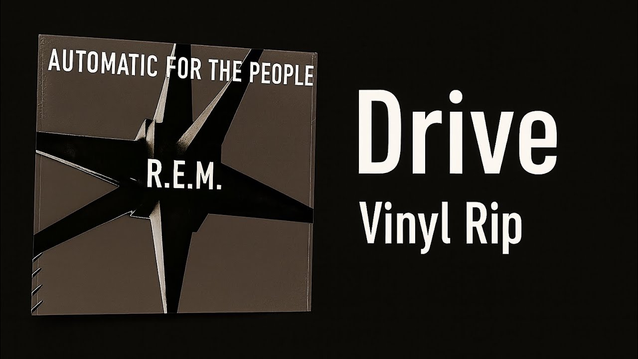 Drive — R.E.M. — Automatic for the People (1992) — (Vinyl Rip