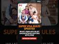 Super Visa Rules Updated || What Families Must Understand Before Applying