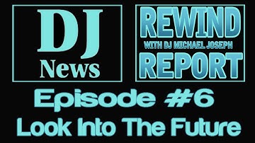 The Rewind Report with Michael Joseph Episode 6 #DJNTV Look into the Future