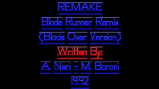 REMAKE - Blade Runner Remix - (Blade Over Version) ♫RARITA' 1992♫