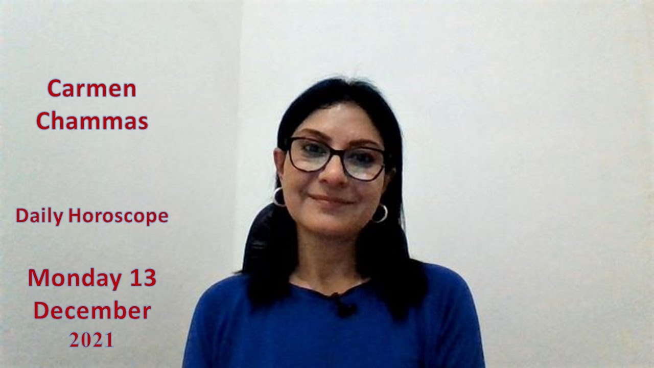 Daily horoscope: Monday 13  December 2021